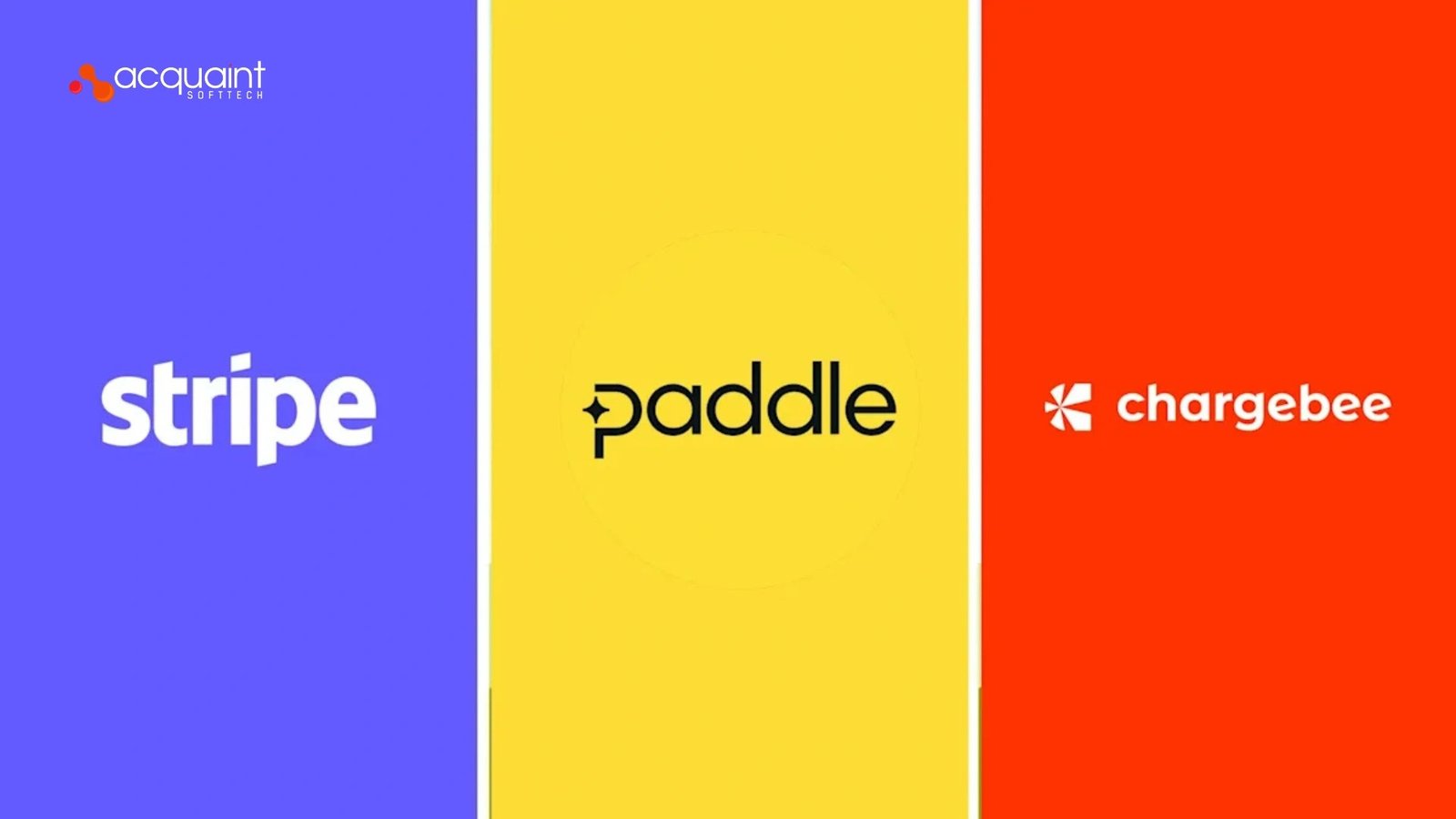 Stripe vs Paddle vs Chargebee: Choosing a Billing Provider for Your SaaS